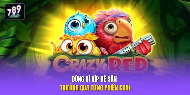 Dùng bí kíp để săn thưởng qua từng phiên chơi