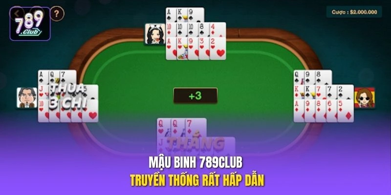 Mậu Binh 789CLUB truyền thống rất hấp dẫn 