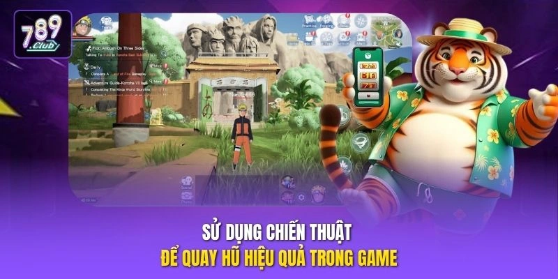 Sử dụng chiến thuật để quay hũ hiệu quả trong game