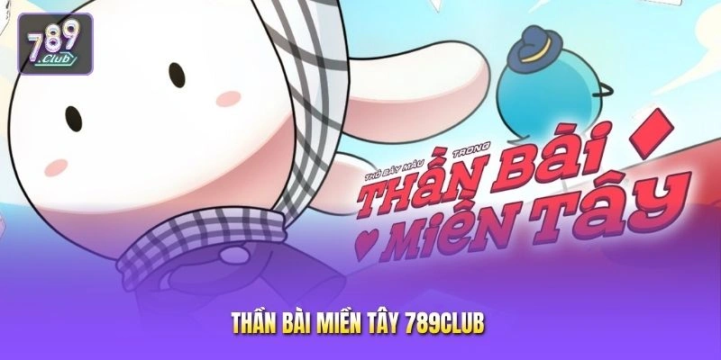 Thần bài miền Tây 789CLUB