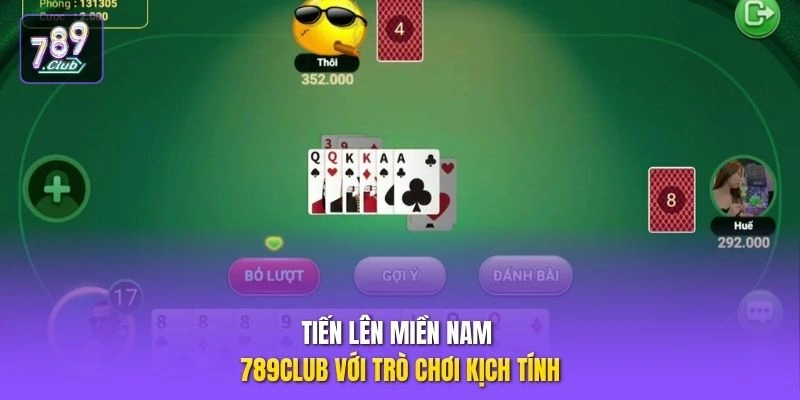 Tiến Lên Miền Nam 789CLUB - Tứ Quý Chặt Heo, Lật Thế Bài 1 Tiến lên miền Nam 789CLUB với trò chơi kịch tính