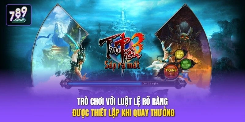 Trò chơi với luật lệ rõ ràng được thiết lập khi quay thưởng